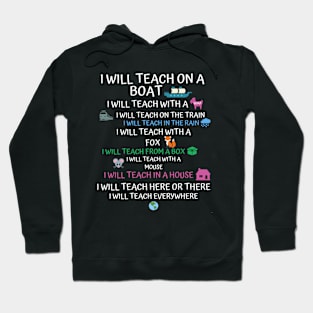 I will Teach on a Boat A Goat I Will Teach Everywhere Hoodie